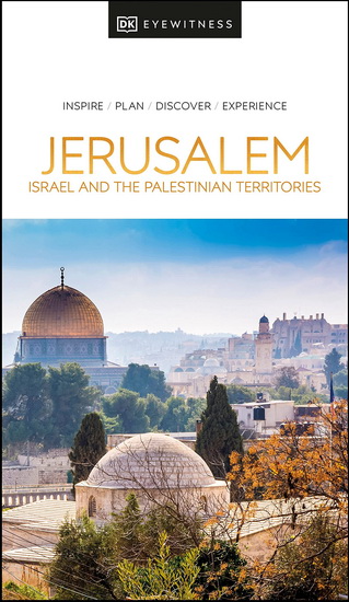 DK Eyewitness Jerusalem, Israel and the Palestinian Territories - COLLECTIF