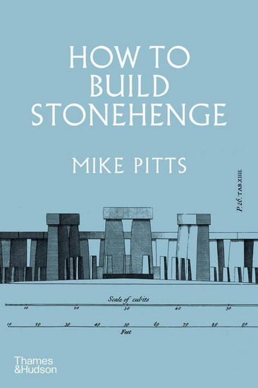 How to Build Stonehenge - MIKE PITTS - PAOLA ESCOBAR