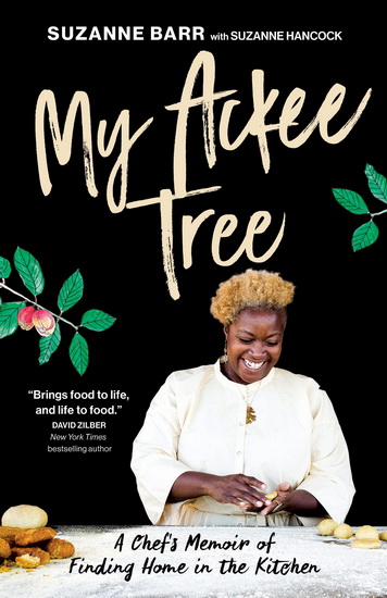 My Ackee Tree: A Chef&#39;s Memoir of Finding Home in the Kitchen - SUZANNE BARR - SUZANNE HANCOCK