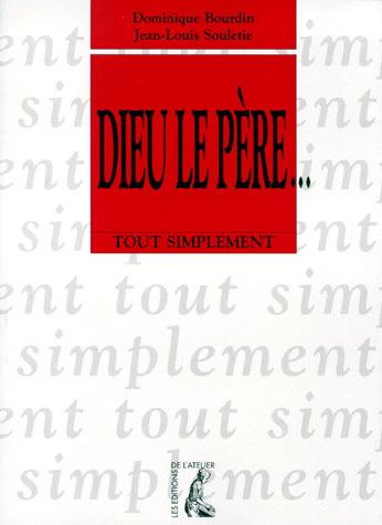 Dieu le pere tout simplement - D BOURDIN