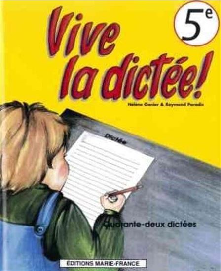 Vive la dictée! 5e année - PARADIS