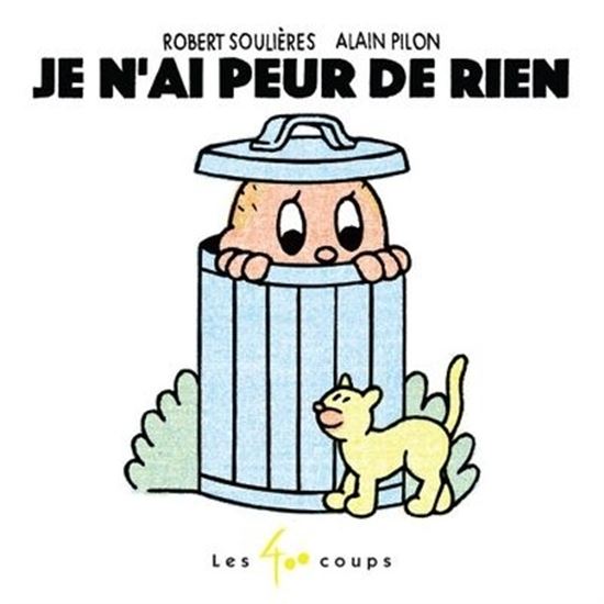 Je n&#39;ai peur de rien - ROBERT SOULIÈRES - ALAIN PILON