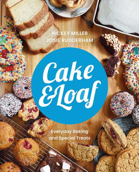 Cake & Loaf - NICKEY MILLER - JOSIE RUDDERHAM