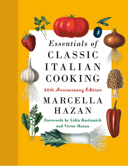 Essentials of Classic Italian Cooking - MARCELLA HAZAN