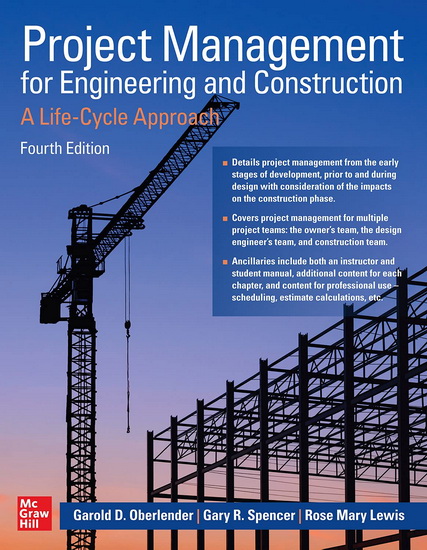 Project Management for Engineering and Construction: A Life-Cycle Approach, Fourth Edition - GAROLD D OBERLENDER