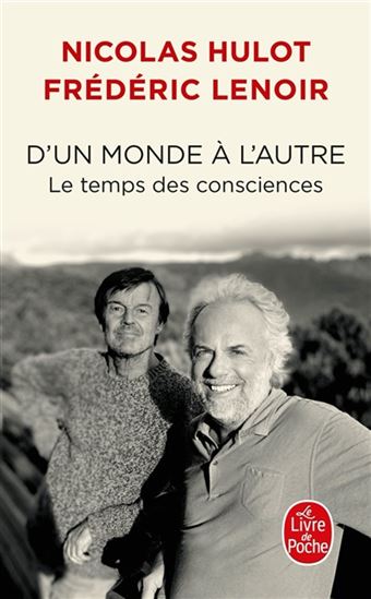 D&#39;un monde à l&#39;autre : le temps des consciences - NICOLAS HULOT - FRÉDÉRIC LENOIR