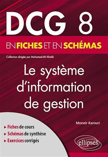 DCG 8 - Le système d'information de gestion en fiches et en schémas - MONEIR KAROURI