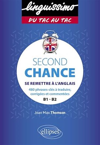 Second chance : se remettre à l'anglais : 480 phrases à traduire en anglais, A2-B2 - JEAN-MAX THOMSON