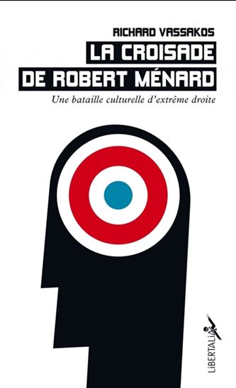La Croisade de Robert Ménard : une bataille culturelle d'extrême droite - RICHARD VASSAKOS