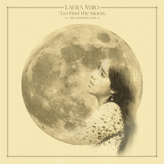 Go Find The Moon: The Audition Tape - LAURA NYRO