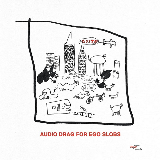 Audio Drag For Ego Slobs - GUSTAF