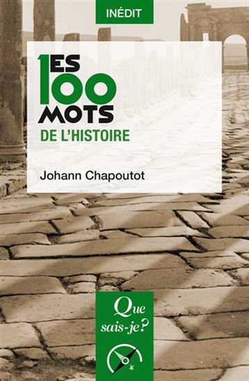 Les 100 mots de l&#39;histoire - JOHANN CHAPOUTOT