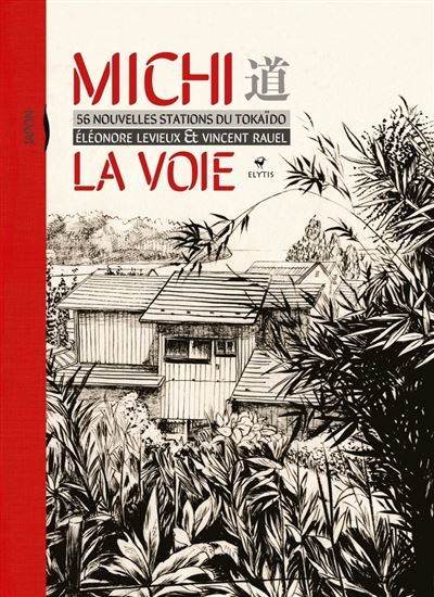 Michi la voie : 56 nouvelles stations du Tokaido - ELÉONORE LEVIEUX - VINCENT RAUEL