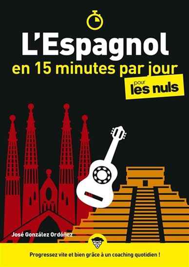 L&#39;Espagnol en 15 minutes par jour pour les nuls - JOSÉ GONZALEZ ORDONEZ