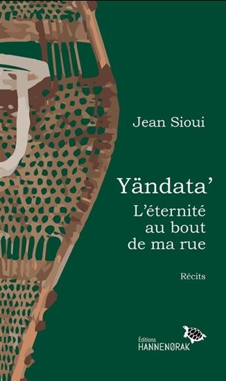Yändata' : l'éternité au bout de ma rue - JEAN SIOUI