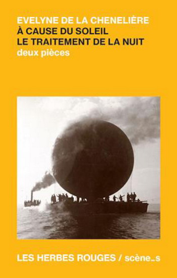 À cause du soleil / Le traitement de la nuit - EVELYNE DE LA CHENELIÈRE