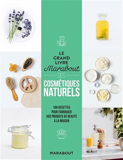 Le Grand livre Marabout des cosmétiques naturels : 100 recettes pour fabriquer vos produits de beauté à la maison - FERN GREEN