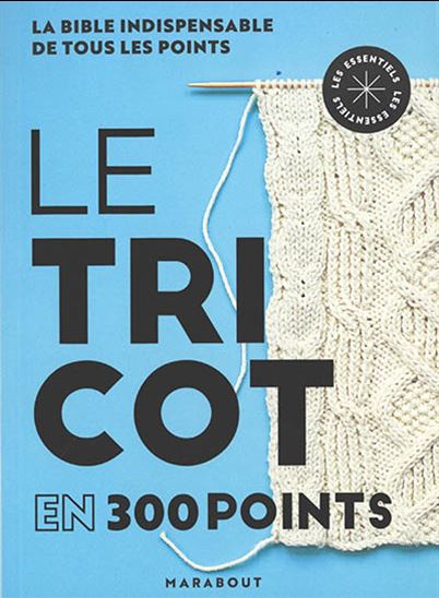 COLLECTIF - Le Tricot en 300 points - Artisanat & Techniques