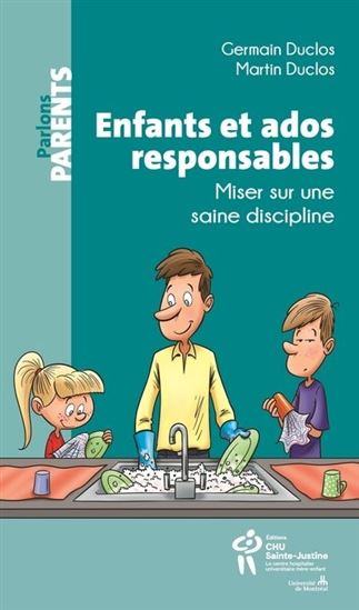 Enfants et ados responsables : Miser sur une saine discipline - GERMAIN DUCLOS - MARTIN