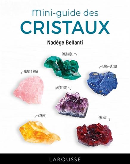 Le Mini-guide des cristaux - NADÈGE BELLANTI