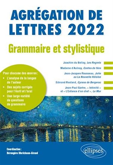 Grammaire et stylistique - Agrégation de lettres 2022 - BERENGERE MORICHEAU-AIRAUD (COORD.)