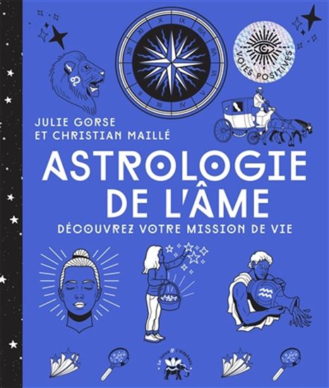Astrologie de l'âme : découvrez votre mission de vie - JULIE GORSE - CHRISTIAN MAILLÉ