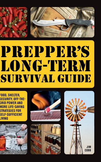 Prepper&#39;s Long-Term Survival Guide - JIM COBB