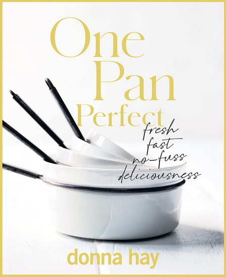 One Pan Perfect - DONNA HAY
