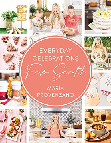 Everyday Celebrations From Scratch - MARIA PROVENZANO