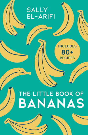The Little Book of Bananas - SALLY EL-ARIFI
