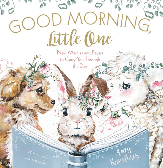 Good Morning, My Little One - AMY KAVELARIS