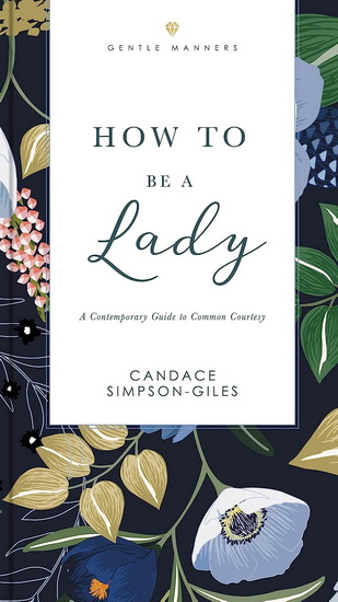 How to Be a Lady Revised and   Expanded - CANDACE SIMPSON-GILES