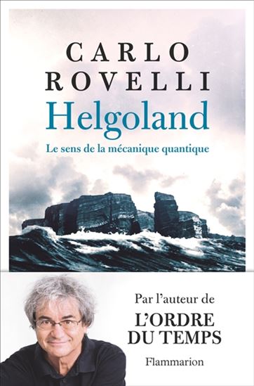 Helgoland : le sens de la mécanique quantique - CARLO ROVELLI