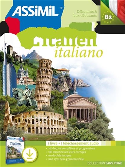 Italien : débutants & faux-débutants, niveau atteint B2 : 1 livre + 1 téléchargement audio N. éd. - FEDERICO BENEDETTI