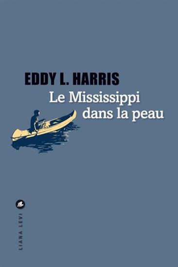 Le Mississippi dans la peau - EDDY L HARRIS