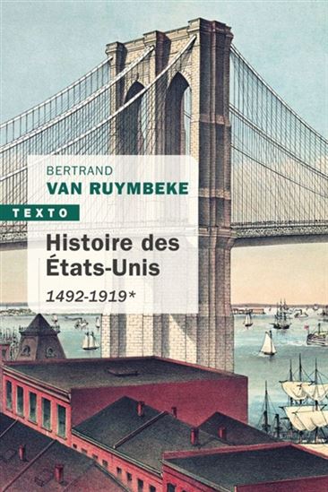 Histoire des Etats-Unis T.01 : de 1492-1919 N. éd. - BERTRAND VAN RUYMBEKE