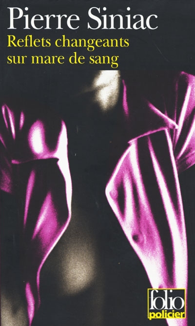 Reflets changeants sur mare de sang - PIERRE SINIAC