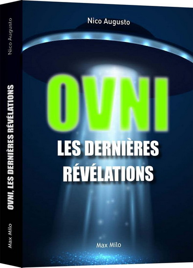 Ovni, les dernières révélations - NICO AUGUSTO