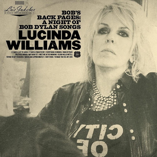 Lu's Jukebox Vol. 3: Bob's Back Pages: A Night Of Bob Dylan Songs - LUCINDA WILLIAMS