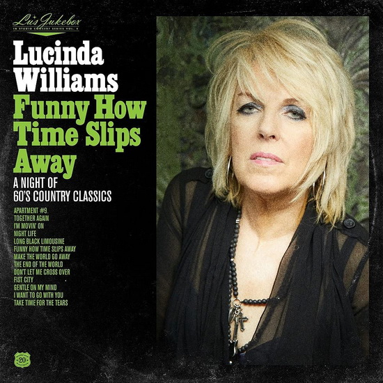 Lu's Jukebox Vol. 4: Funny How Time Slips Away: A Night Of 60's Country Classics - LUCINDA WILLIAMS