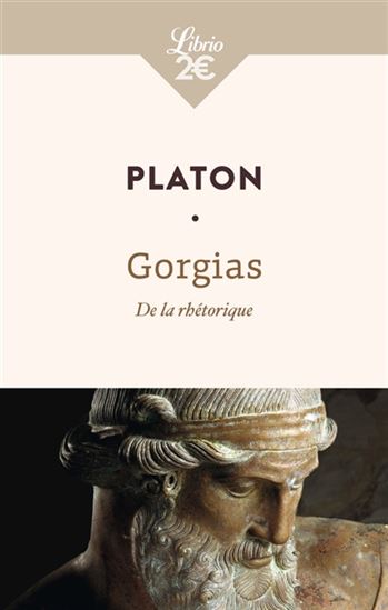 Gorgias : de la rhétorique N. éd. - PLATON