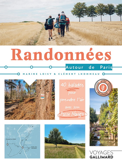 Randonnées autour de Paris : 40 balades pour prendre l'air avec son passe Navigo - CLÉMENT LHOMMEAU - MARINE LOISY