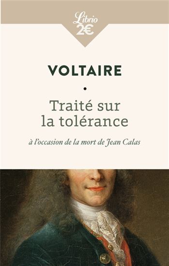Traité sur la tolérance : à l&#39;occasion de la mort de Jean Calas - VOLTAIRE