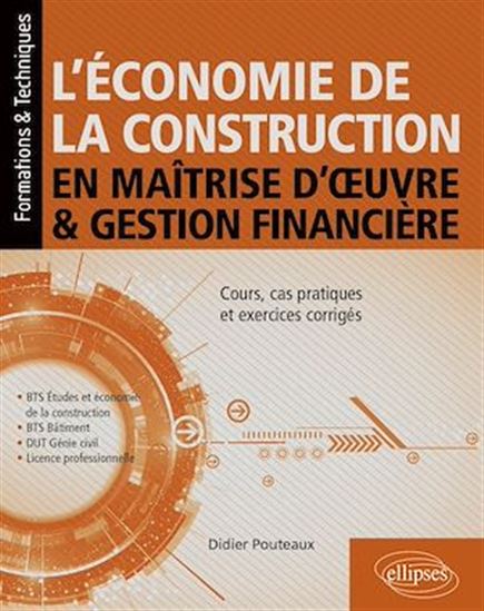 L’économie de la construction en maîtrise d’œuvre et gestion financière - DIDIER POUTEAUX