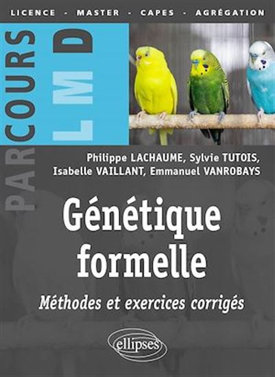 Génétique formelle : méthodes et exercices corrigés - COLLECTIF