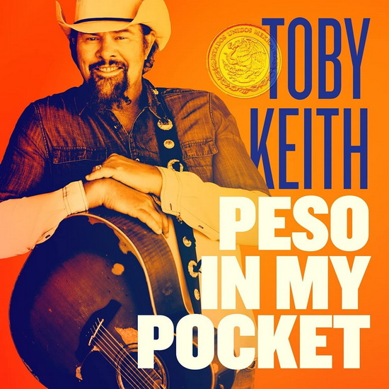 Peso In My Pocket - TOBY KEITH