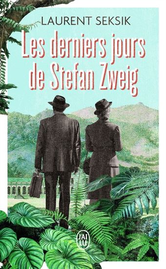 Les Derniers jours de Stefan Zweig N. éd. - LAURENT SEKSIK