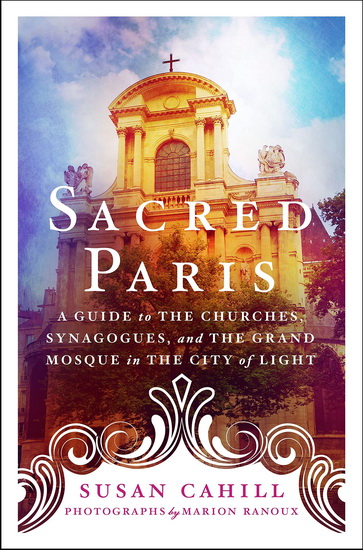 Sacred Paris - SUSAN CAHILL