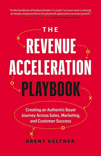 The Revenue Acceleration Playbook - BRENT KELTNER