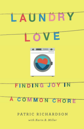 Laundry Love - PATRIC RICHARDSON - KARIN B. MILLER